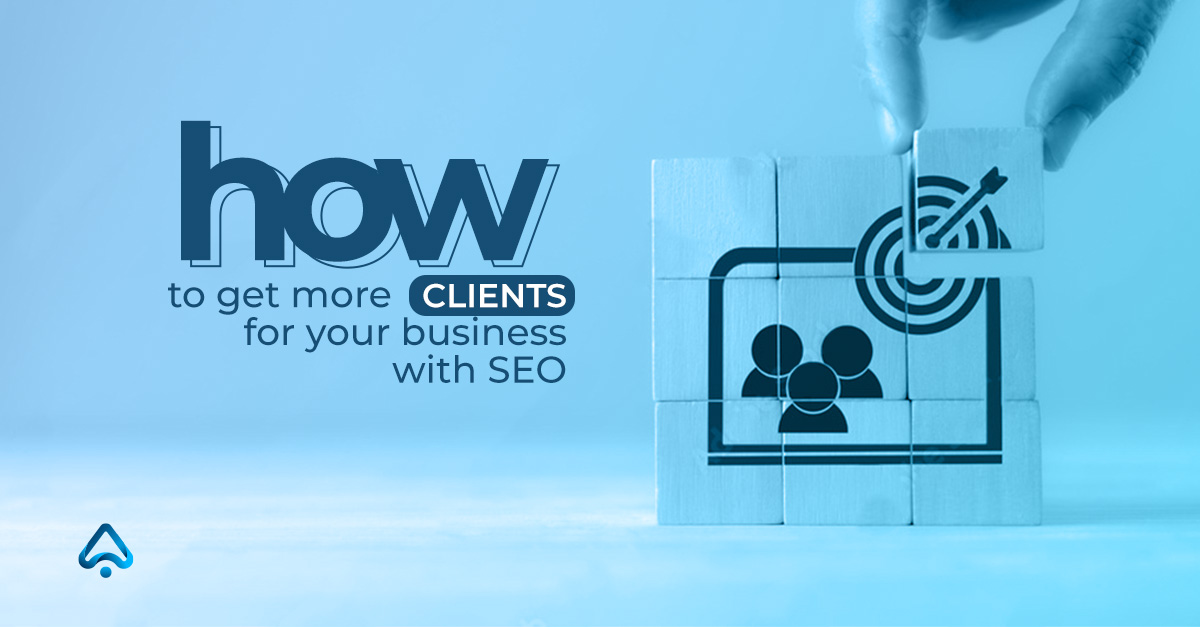 How to get more clients for your business with SEO